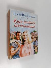 Kuin luottaisi lukinlankaan