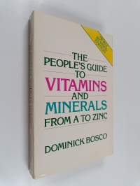 The People&#039;s Guide to Vitamins and Minerals, from A to Zinc