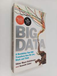 Big Data - A Revolution that Will Transform how We Live, Work and Think