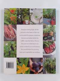 The edible balcony : growing fresh produce in the heart of the city