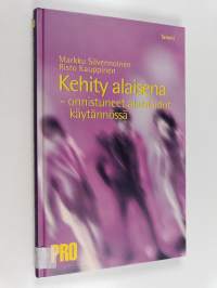 Kehity alaisena : onnistuneet alaistaidot käytännössä (signeerattu, tekijän omiste)