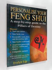 Personalise Your Feng Shui - A Step-by-step Guide to the Pillars of Destiny