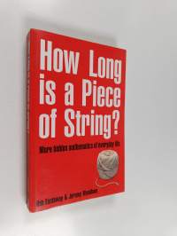 How Long Is a Piece of String? - More Hidden Mathematics of Everyday Life