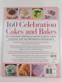 160 celebration cakes and bakes : an irresistible collection of special occasion treats, illustrated with over 200 beautiful photographs