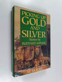 Picking up gold and silver : stories by rudyard kipling
