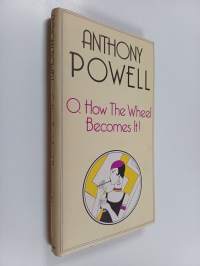 O, how the wheel becomes it ̇ : a novel