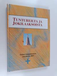 Tuntureilta ja jokilaaksoista VIII : Oulun hiippakunnan vuosikirja 2001/toim. Mikko Himanka ja Paavo Korteniemi