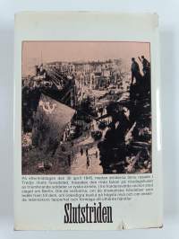 Slutstriden : slaget om Berlin 16 april-2 maj 1945