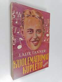 Kuolemattomat kupletit : sata ja kolme humoristista ja muutakin laulua