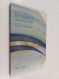 Ecology and social work : toward a new paradigm