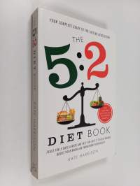 The 5:2 Diet Book - Feast for 5 Days a Week and Fast for 2 to Lose Weight, Boost Your Brain and Transform Your Health