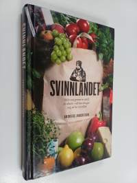 Svinnlandet - min resa genom en värld av slöseri - och hur den gav mig ett liv i överflöd