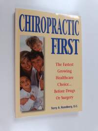 Chiropractic First - The Fastest Growing Healthcare Choice...before Drugs Or Surgery