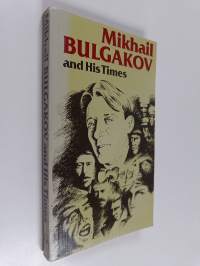 Mikhail Bulgakov and His Times : Memoirs, Letters
