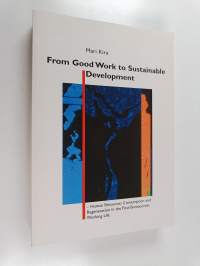 From Good Work to Sustainable Development - Human Resources Consumption and Regeneration in the Post-bureaucratic Working Life