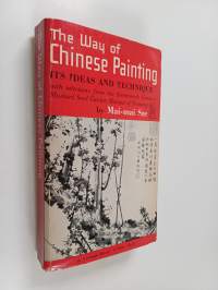 The way of chinese painting : its ideas and technique : with selections from the seventeenth century mustard seed garden manual of painting