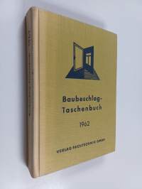 Baubeschlagtaschenbuch : ein handbuch fur architekten, schreiner, bautechniker, baubeschlagfachhändöer, schlosser