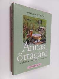 Annas örtagård : om glädjen att odla och använda kryddor