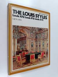 The louis styles : louis xiv, louis xv, louis xvi