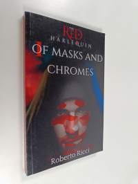 The Red Harlequin : Of masks and chromes