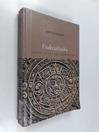 Fraktaaliaika : vuoden 2012 salaisuus ja uuden maailmankauden alku