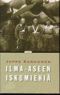 Ilma-aseen iskumiehiä, 2000. Henkilökuvia sota-ajan ilmavoimistamme.