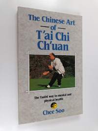 The Chinese art of Tʾai Chi Chʾuan