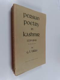 Persian poetry in Kashmir 1339-1846 : an introduction