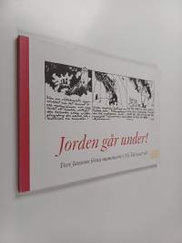 Jorden går under! : Tove Janssons första muminserie i Ny Tid 1947-1948 - Tove Janssons första muminserie i Ny Tid 1947-1948