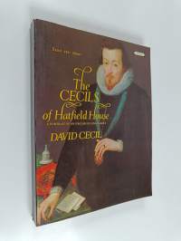 The Cecils of Hatfield House - A Portrait of an English Ruling Family