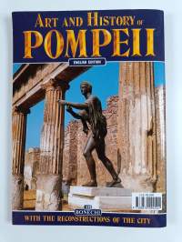 Art and history of Pompeii : 170 color photographs, 20 reconstructions of the city as it was 2000 years ago