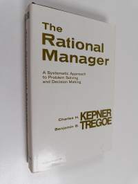 The rational manager : a systematic approach to problem solving and decision making
