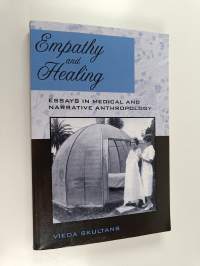 Empathy and Healing - Essays in Medical and Narrative Anthropology