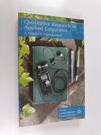 Qualitative research in applied linguistics : a practical introduction