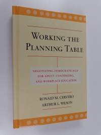 Working the planning table : negotiating democratically for adult, continuing, and workplace education