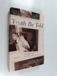 Truth Be Told - A Memoir of Success, Suicide, and Survival