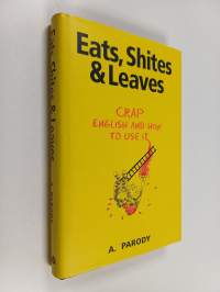 Eats, Shites &amp; Leaves - Crap English and how to Use it