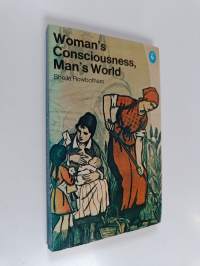 Woman&#039;s consciousness, man&#039;s world