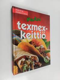 Maukas texmexkeittiö - Nauti ja herkuttele