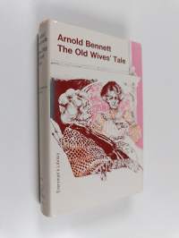The Old Wives&#039; Tale - A Novel