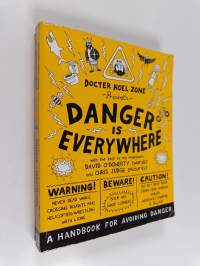 Danger is still everywhere : A handbook for avoiding danger