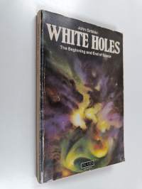 White Holes - Cosmic Gushers in the Universe
