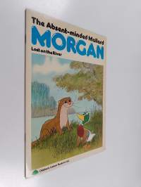 The Absent-minded Mallard Morgan - Lost on the River