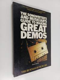 The Songwriter&#039;s and Musician&#039;s Guide to Making Great Demos