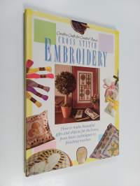 Cross stitch embroidery : how to make beautiful gifts and objects for the home, from basic techniques to finishing touches