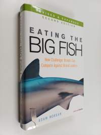 Eating the big fish : how challenger brands can compete against brand leaders