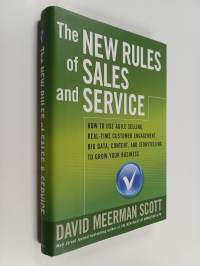 The new rules of sales and service : how to use agile selling, real-time customer engagement, big data, content, and storytelling to grow your business