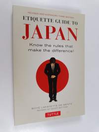 Etiquette Guide to Japan : Know the Rules that Make the Difference!