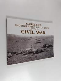 Gardner&#039;s Photographic Sketch Book of the Civil War