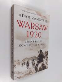 Warsaw 1920: Lenin’s Failed Conquest of Europe